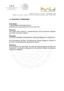 13.- RESPUESTA- COMPROMISO  Actor Social C. BERNARDINA SANTIAGO ROJAS Academia de la Lengua Mixteca Ve´e Tu´un Savi A.C Propuesta