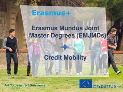 Erasmus Mundus Joint Master Degrees (EMJMDs) Credit Mobility  Ani Torosyan, NEO-Armenia