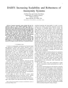 1  DAISY: Increasing Scalability and Robustness of Anonymity Systems Chi-Bun Chan and Cristina Nita-Rotaru Department of Computer Sciences