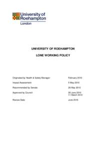 UNIVERSITY OF ROEHAMPTON LONE WORKING POLICY Originated by Health & Safety Manager:  February 2010