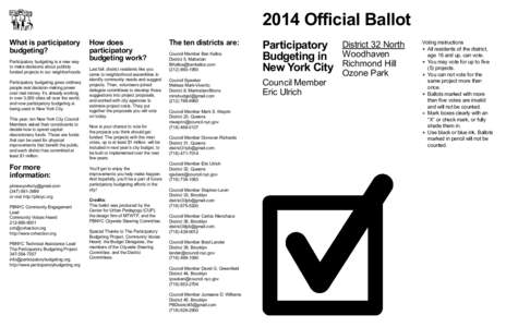 2014 Official Ballot What is participatory budgeting? Participatory budgeting is a new way to make decisions about publicly funded projects in our neighborhoods.