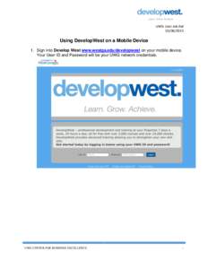 UWG User Job AidUsing DevelopWest on a Mobile Device 1. Sign into Develop West www.westga.edu/developwest on your mobile device. Your User ID and Password will be your UWG network credentials.