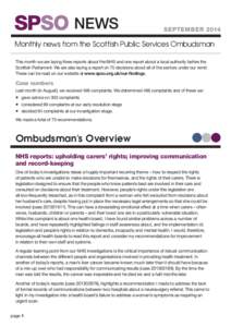 NEWS  SEPTEMBER 2014 Monthly news from the Scottish Public Services Ombudsman This month we are laying three reports about the NHS and one report about a local authority before the