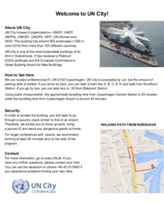 Welcome to UN City! About UN City UN City houses 8 organizations—UNDP, UNEP, UNFPA, UNICEF, UNOPS, WFP, UN Women and WHO. The building has around 900 employees[removed]in June[removed]from more than 100 different countries