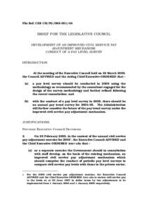 File Ref: CSB CR/PG[removed]BRIEF FOR THE LEGISLATIVE COUNCIL DEVELOPMENT OF AN IMPROVED CIVIL SERVICE PAY ADJUSTMENT MECHANISM: CONDUCT OF A PAY LEVEL SURVEY