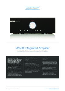 M6500i Integrated Amplifier Audiophile Grade Stereo Integrated Amplifier The M6500i is a very high performance, high powered super integrated amplifier. Twenty-five