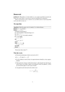 Homework problem 0.1 What follows is (what I think is) a very simple algorithm in pseudocode, along with (what I think is) some poorly expressed mathematical explanation. Write it out in literate code, or whatever way yo