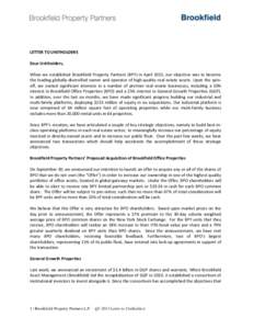 LETTER TO UNITHOLDERS Dear Unitholders, When we established Brookfield Property Partners (BPY) in April 2013, our objective was to become the leading globally-diversified owner and operator of high-quality real estate as