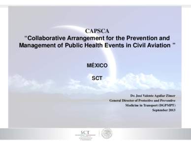 CAPSCA “Collaborative Arrangement for the Prevention and Management of Public Health Events in Civil Aviation ” MÉXICO SCT