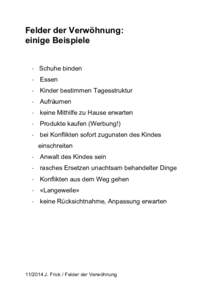 Felder der Verwöhnung: einige Beispiele - Schuhe binden - Essen - Kinder bestimmen Tagesstruktur - Aufräumen