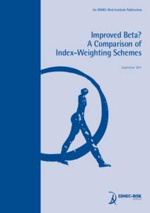 An EDHEC-Risk Institute Publication  Improved Beta? A Comparison of Index-Weighting Schemes September 2011