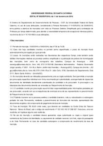 UNIVERSIDADE FEDERAL DE SANTA CATARINA EDITAL Nº 030/DDP/2016, de 11 de fevereiro deA Diretora do Departamento de Desenvolvimento de Pessoas – DDP, da Universidade Federal de Santa Catarina, no uso de suas atri