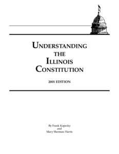 UNDERSTANDING THE ILLINOIS CONSTITUTION 2001 EDITION