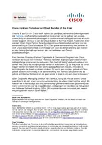 Cisco verkiest Telindus tot Cloud Builder of the Year Utrecht, 8 april 2015 – Cisco heeft tijdens zijn jaarlijkse partnerdiner bekendgemaakt dat Telindus, onafhankelijke specialist en leverancier op het gebied van acce