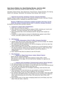 Open Source Matters, Inc. Board Meeting Minutes - April 19, 2010 (approved by unanimous consent at board meeting: 17 May[removed]Attendees: Robert Deutz, Dave Huelsmann, Ryan Ozimek, Jacques Rentzke, Elin Waring Absent wit