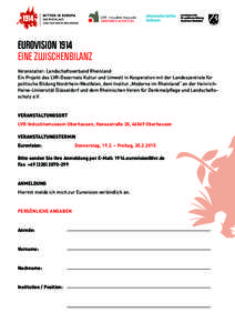 EUROVISION 1914 EINE ZWISCHENBILANZ Veranstalter: Landschaftsverband Rheinland Ein Projekt des LVR-Dezernats Kultur und Umwelt in Kooperation mit der Landeszentrale für politische Bildung Nordrhein-Westfalen, dem Instit