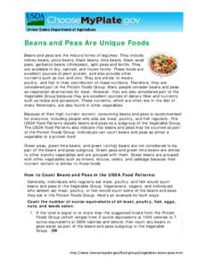 Beans and Peas Are Unique Foods Beans and peas are the mature forms of legumes. They include kidney beans, pinto beans, black beans, lima beans, black-eyed peas, garbanzo beans (chickpeas), split peas and lentils. They a