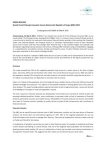 MEDIA RELEASE Results from FinScope Consumer Survey Democratic Republic of Congo (DRCEmbargoed until 10h00 26 March 2015 Johannesburg, 26 March 2015: FinMark Trust released the results of its first FinScope Consum