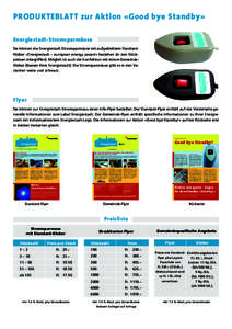 PRODUKTEBLATT zur Aktion «Good bye Standby» Energiestadt-Stromsparmäuse Sie können die Energiestadt-Stromsparmäuse mit aufgeklebtem StandardKleber «Energiestadt – european energy award» beziehen (in den Stückpr