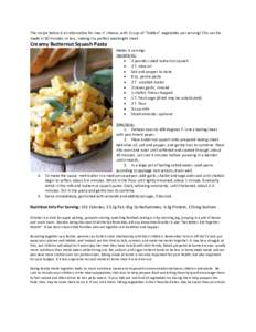 The recipe below is an alternative for mac n’ cheese, with 2 cups of “hidden” vegetables per serving! This can be made in 30 minutes or less, making it a perfect weeknight meal! Creamy Butternut Squash Pasta Makes 