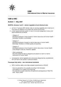 IUMI International Union of Marine Insurance IUMI at IMO Bulletin 1 – May 2007 MARPOL Annexes I and II – stricter vegetable oil and chemical rules