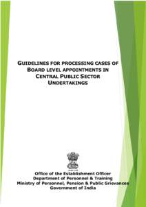GUIDELINES FOR PROCESSING CASES OF BOARD LEVEL APPOINTMENTS IN CENTRAL PUBLIC SECTOR UNDERTAKINGS  Office of the Establishment Officer