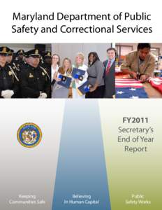 Maryland Department of Public Safety and Correctional Services FY2011 Secretary’s End of Year