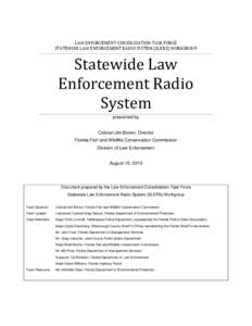 LAW ENFORCEMENT CONSOLIDATION TASK FORCE STATEWIDE LAW ENFORCEMENT RADIO SYSTEM (SLERS) WORKGROUP Statewide Law Enforcement Radio System