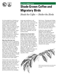 U.S. Fish & Wildlife Service  Shade-Grown Coffee and Migratory Birds Shade the Coffee ~ Shelter the Birds It is the outright loss of habitat as a