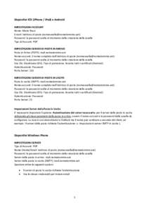 Dispositivi IOS (iPhone / iPad) e Android IMPOSTAZIONI ACCOUNT Nome: Mario Rossi E-mail: indirizzo di posta () Password: la password scelta al momento della creazione della casella Tipo di Acco