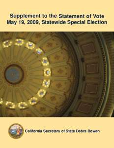 Supplement to the Statement of Vote May 19, 2009, Statewide Special Election California Secretary of State Debra Bowen  