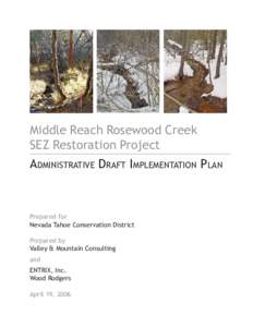 Middle Reach Rosewood Creek SEZ Restoration Project Administrative Draft Implementation Plan Prepared for Nevada Tahoe Conservation District