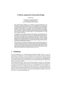 A Pattern Approach to Interaction Design Jan Borchers Technische Universit¨at Darmstadt Fachgruppe Telekooperation http://www.stanford.edu/borchers/ Diese Arbeit stellt eine Methode zur Darstellung von Entwurfserfahrun