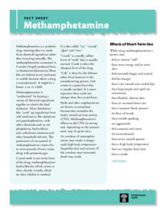 FAC T S H E E T  Methamphetamine Methamphetamine is a synthetic drug, meaning that it is made from chemical ingredients rather