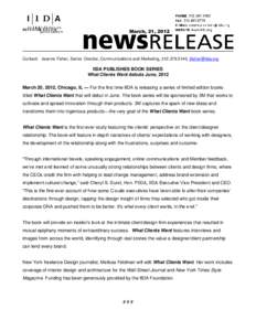 March, 21, 2012  Contact: Jeanne Fisher, Senior Director, Communications and Marketing, [removed], [removed] IIDA PUBLISHES BOOK SERIES What Clients Want debuts June, 2012