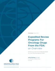 White Paper | March[removed]Expedited Review Programs For Oncology Drugs From the FDA: