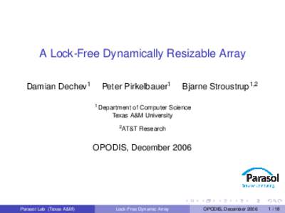 A Lock-Free Dynamically Resizable Array Damian Dechev1 Peter Pirkelbauer1  Bjarne Stroustrup1,2