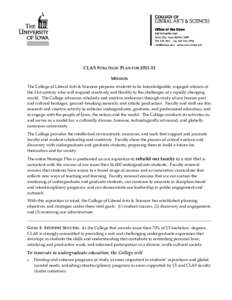 CLAS STRATEGIC PLAN FOR[removed]MISSION The College of Liberal Arts & Sciences prepares students to be knowledgeable, engaged citizens of the 21st century who will respond creatively and flexibly to the challenges of a r