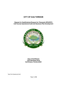 CITY OF GULF BREEZE Request for Qualifications/Request for Proposals (RFQ/RFP): Golf Course Operational Audit and Business Plan Development City of Gulf Breeze 1070 Shoreline Drive