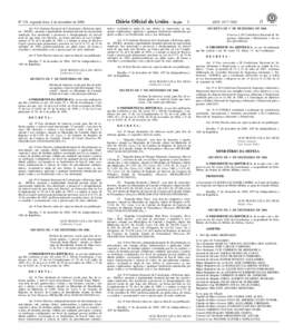 1  Nº 231, segunda-feira, 4 de dezembro de 2006 Art. 3o O Instituto Nacional de Colonização e Reforma Agrária - INCRA, atestada a legitimidade dominial privada da mencionada matrícula, fica autorizado a promover a d