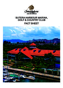 SUTERA HARBOUR MARINA, GOLF & COUNTRY CLUB FACT SHEET Sutera Harbour Marina & Country Club