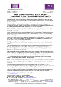 MEDIA RELEASE  16 February, 2010 RASF UNEARTHS YOUNG RURAL TALENT J B FAIRFAX SCHOLARSHIP WINNER ANNOUNCED