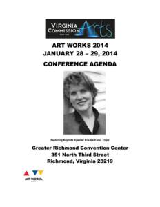 ART WORKS 2014 JANUARY 28 – 29, 2014 CONFERENCE AGENDA Featuring Keynote Speaker Elisabeth von Trapp
