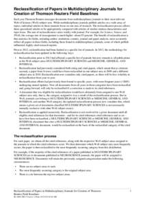 Reclassification of Papers in Multidisciplinary Journals for Creation of Thomson Reuters Field Baselines Each year Thomson Reuters reassigns documents from multidisciplinary journals to their most relevant Web of Science