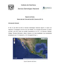 Instituto de Geofísica Servicio Sismológico Nacional Reporte de Sismo. Sismo del día 18 de abril de 2014, Guerrero (M 7.2)