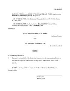 File #[removed]IN THE MATTER between DOUG TOWNSON AND JULIE WARD, Applicants, and POLAR DEVELOPMENTS LTD., Respondent; AND IN THE MATTER of the Residential Tenancies Act R.S.N.W.T. 1988, Chapter R-5 (the 