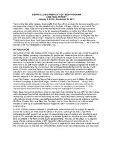 SIERRA CLUB’S INNER CITY OUTINGS PROGRAM 2013 FINAL REPORT January 1, 2013 – November 30, 2013 “I am writing this letter because the benefits from these trips are real, the lessons tangible, and I have seen the imp