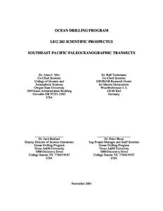 OCEAN DRILLING PROGRAM LEG 202 SCIENTIFIC PROSPECTUS SOUTHEAST PACIFIC PALEOCEANOGRAPHIC TRANSECTS Dr. Alan C. Mix Co-Chief Scientist