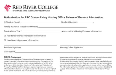 Authorization for RRC Campus Living Housing Office Release of Personal Information I, (Student Name) (Student Number) 			  ,