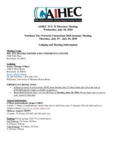 AIHEC TCU IT Directors Meeting Wednesday, July 18, 2018 Northern Tier Network Consortium 2018 Summer Meeting Thursday, July 19 – July 20, 2018 Lodging and Meeting Information Meeting Venue